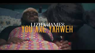 Lizha James - You Are Yahweh