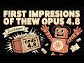 First Impressions of the New Opus 4.8