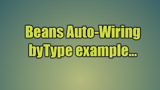 30.Beans Auto-Wiring byType
