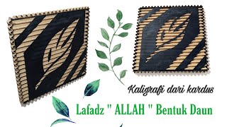 Kaligrafi ALLAH dari Kardus | Kaligrafi Bentuk Daun Simple & Easy