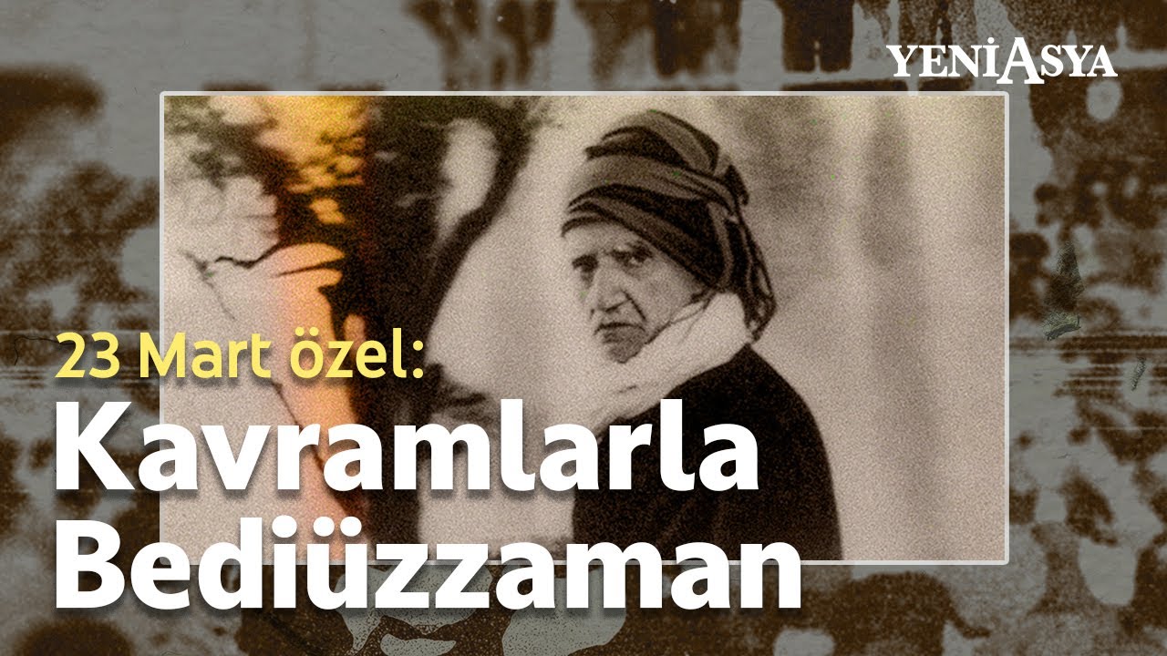 23 Mart Bediüzzaman'ı anma programı: Kavramlarla Bediüzzaman