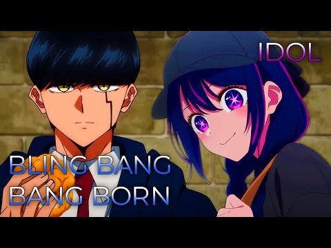 IDOL x Bling-Bang-Bang-Born (Full Ver.) | Mashup of Mashle 2, Oshi no Ko (YOASOBI, Creepy Nuts)