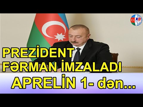 Prezident fərman imzaladı: Aprelin 1-dən...