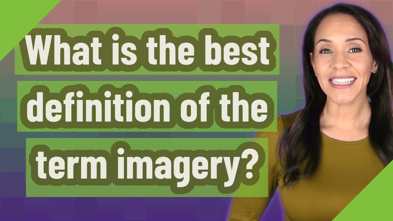 What Is The Best Definition Of The Term Imagery