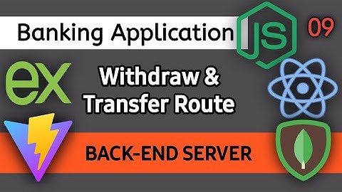 Full stack application | Creating withdraw - transfer route | express mongodb react