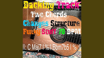 Backing Track Two Chords Changes Structure C Maj7 Bbm7b5