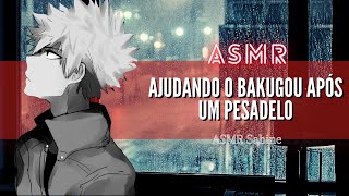 Asmr Ajudando Bakugou Após Um Pesadelo Asmr Bakugou Katsuki