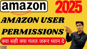 How to Add invite Multiple User to Access you Amazon Seller Account | Amazon User Permissions 2025
