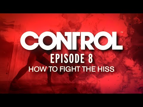 Control Dev Diary 08 - How to fight the Hiss