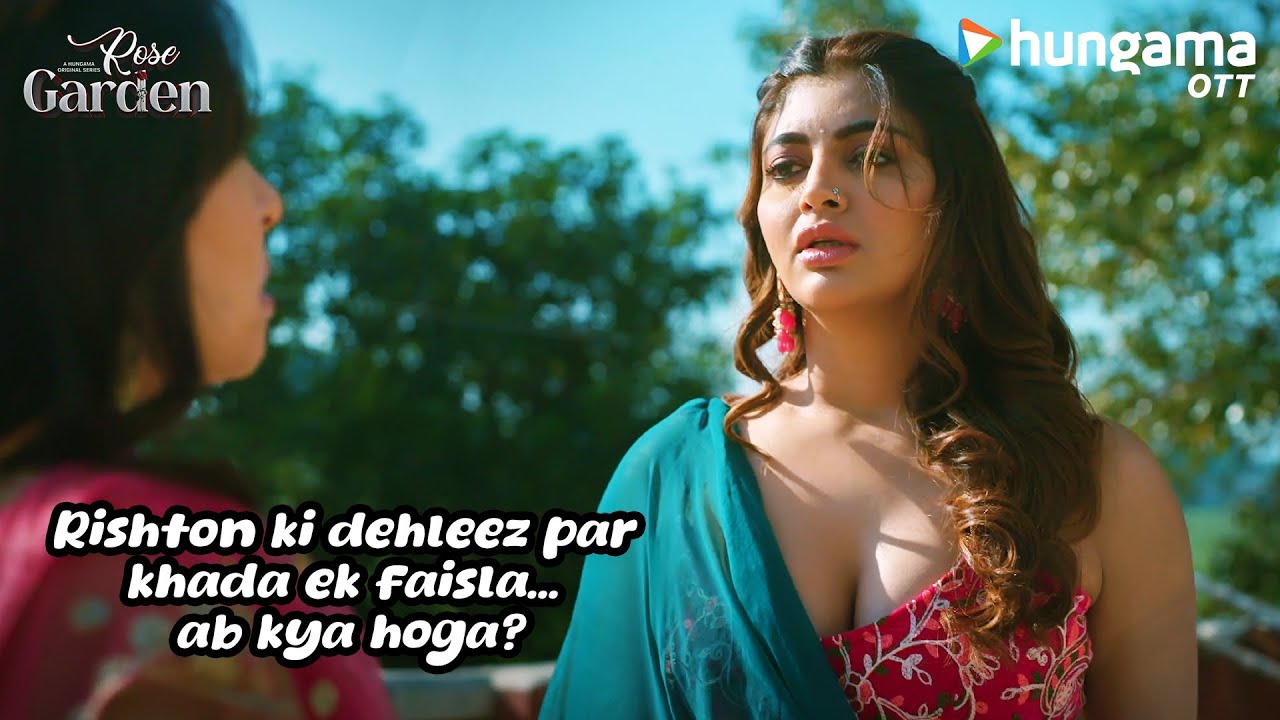 बहनो के रिश्तों की देहलीज़ पर खड़ा एक फैसला | Rose Garden Streaming on Hungama OTT | Hindi Web Series