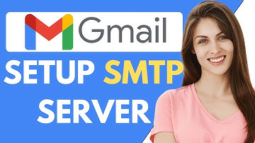 How To Set Up SMTP Server In Gmail {Step-By-Step Guide}
