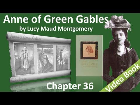 Chapter 36 - Anne of Green Gables by Lucy Maud Mon...