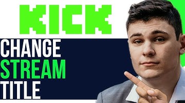 HOW TO CHANGE STREAM TITLE ON KICK 2025! (FULL GUIDE)