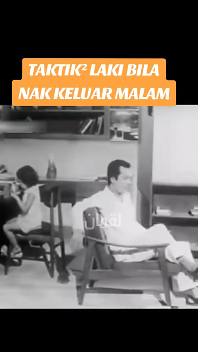 #kakishareinfo | Taktik lelaki bila nak keluar malam !