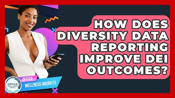 How Does Diversity Data Reporting Improve DEI Outcomes? - Office Wellness Insights