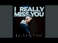 I Really Miss You mp3