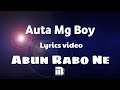 Auta Mg Boy Abun Rabo Ne Lyrics Video