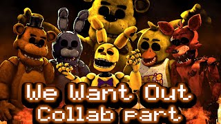 [SFM\/FNAF] We Want Out by @dagames | Collab Part for @freddyanimator9795