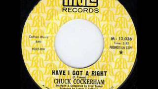 Miniatura del video "Chuck Cockerham "Have I got a right""