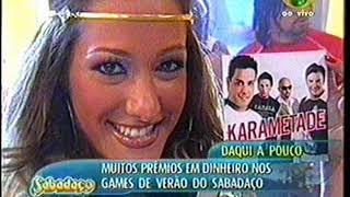 No Sabadaço 2006-02-04 - Karametade - Pra Te Esquecer
