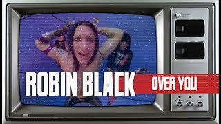 Watch Robin Black Over You video
