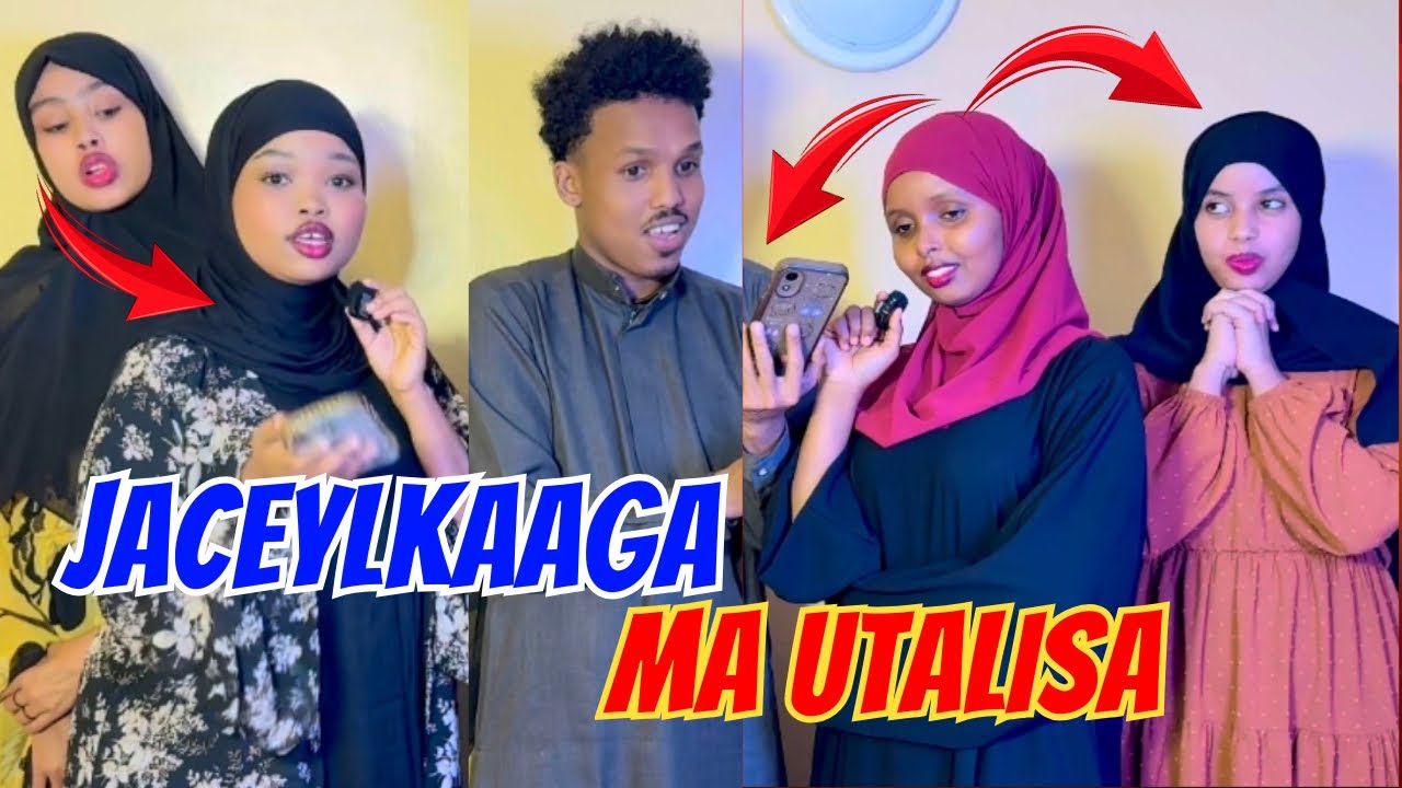 JACEYLKAAGA ADIGA MAA UTALIYO MISE WUU KUU TALIYA + GABDHO TIJAABIYAY JACEYLKOODA + FALCELINTA HELEN