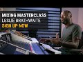 Mixing Masterclass w/ Leslie Brathwaite (Pharrell Williams)