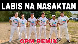 LABIS NA NASAKTAN | OPM | [Remix] Dj Bombom Remix | Dance Fitness | By Team Baklosh /  TURISMO