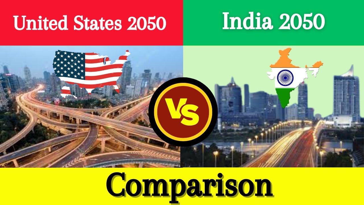 United States 2050 VS India 2050 | India 2050 Vs United States 2050 ...