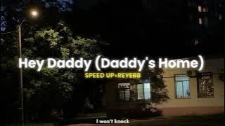 Hey Daddy (Daddy's Home) - SPEED UP REVERB