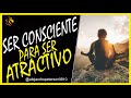 Un hombre consciente es un hombre atractivo