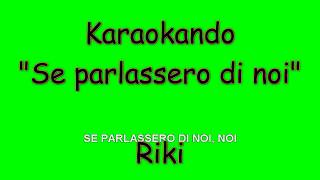 Karaoke Italiano - Se parlassero di noi - Riki (Testo) chords
