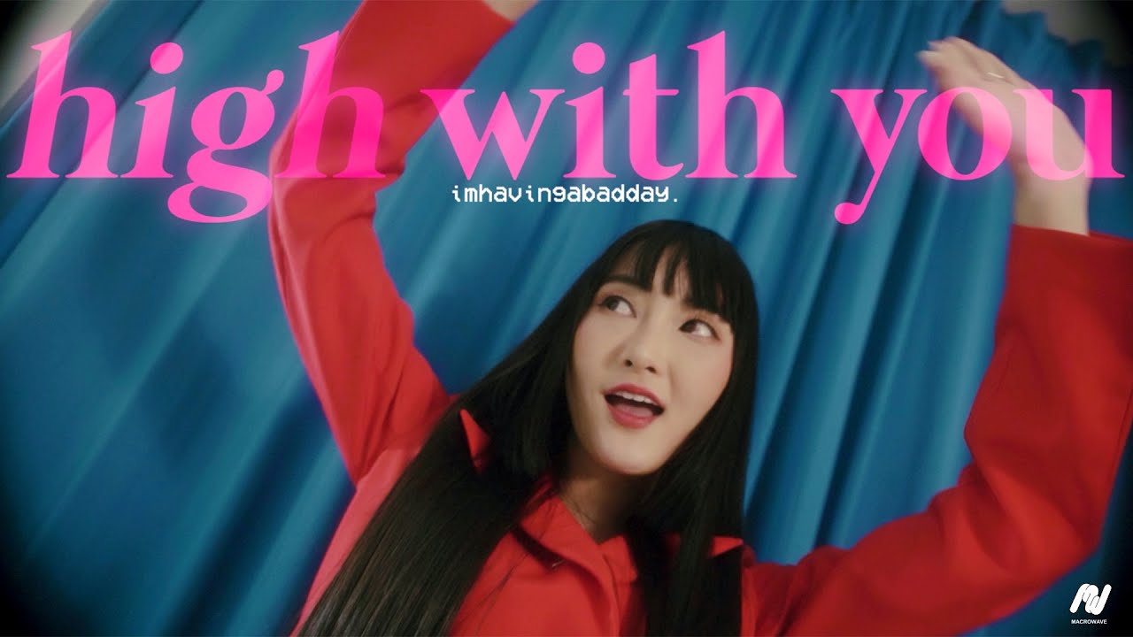 Imhavingabadday. - High with you [Official Music Video]
