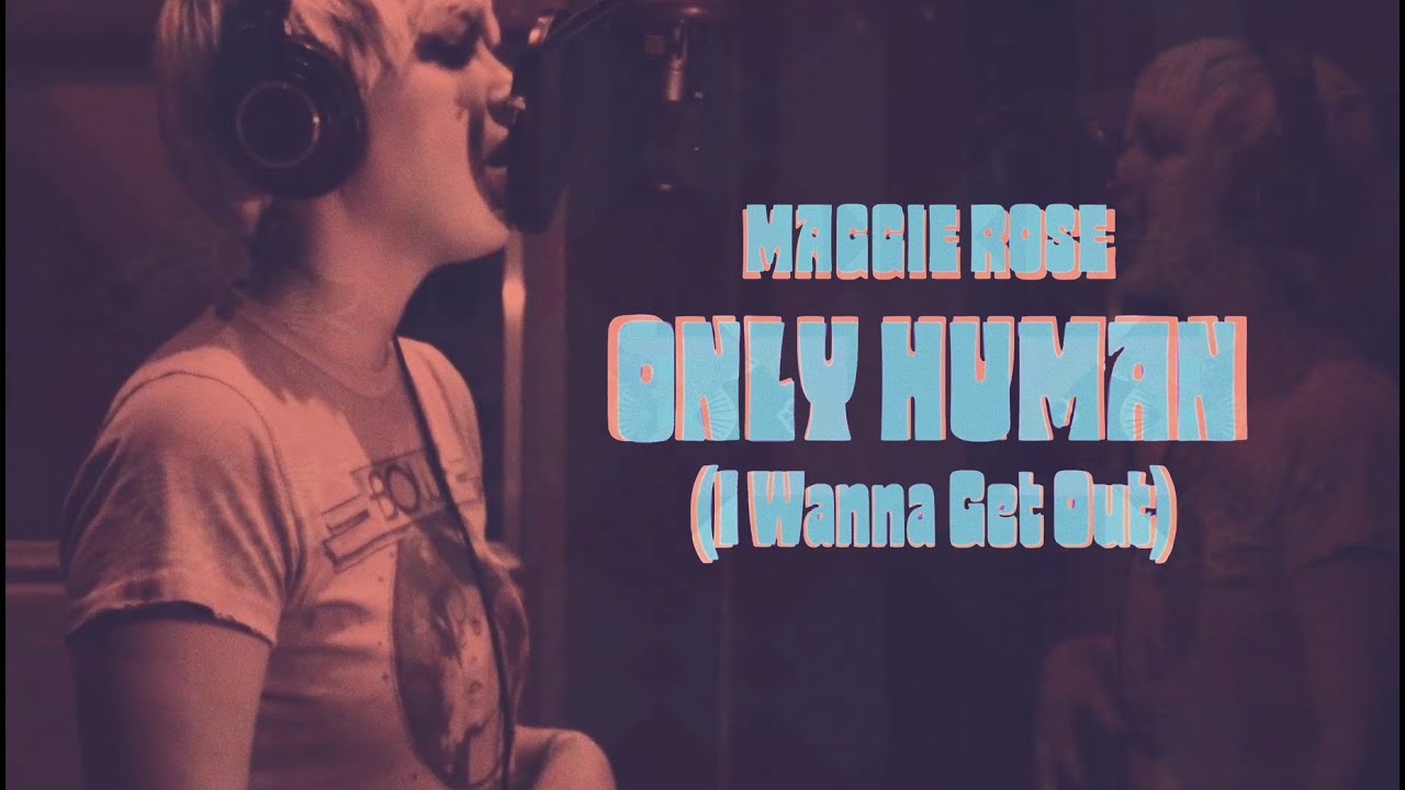 Maggie Rose "Only Human (I Wanna Get Out)" (Official Studio Video