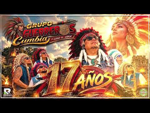 17 YEARS GRUPO GUERREROS CUMBIA
