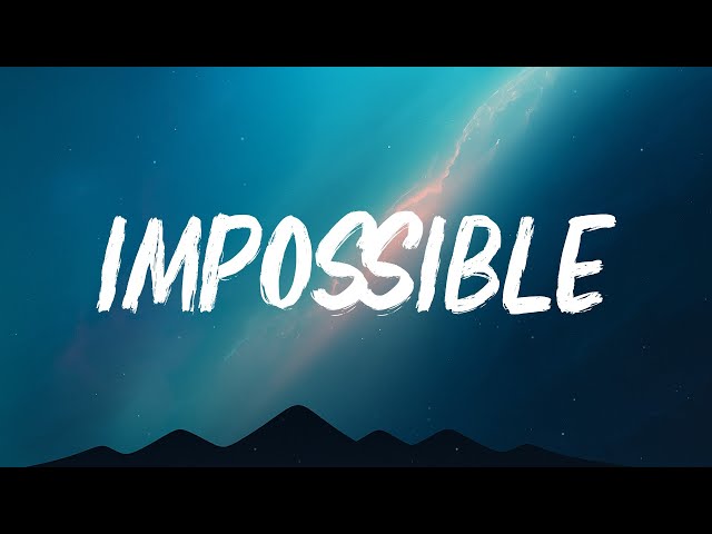 James Arthur - Impossible (Lyrics)