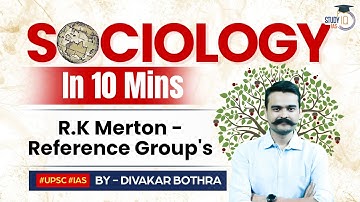 Sociology in 10 Minutes: Ep 37 - R.K Merton - Reference Group