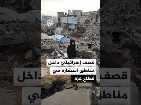 قصف إسرائيلي داخل مناطق انتشاره شرقي مدن غزة وخان يونس ورفح