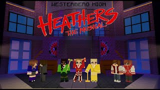 Heathers The Musical Minecraft! (FULL SHOW)