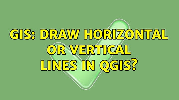 GIS: Draw horizontal or vertical lines in QGIS? (2 Solutions!!)