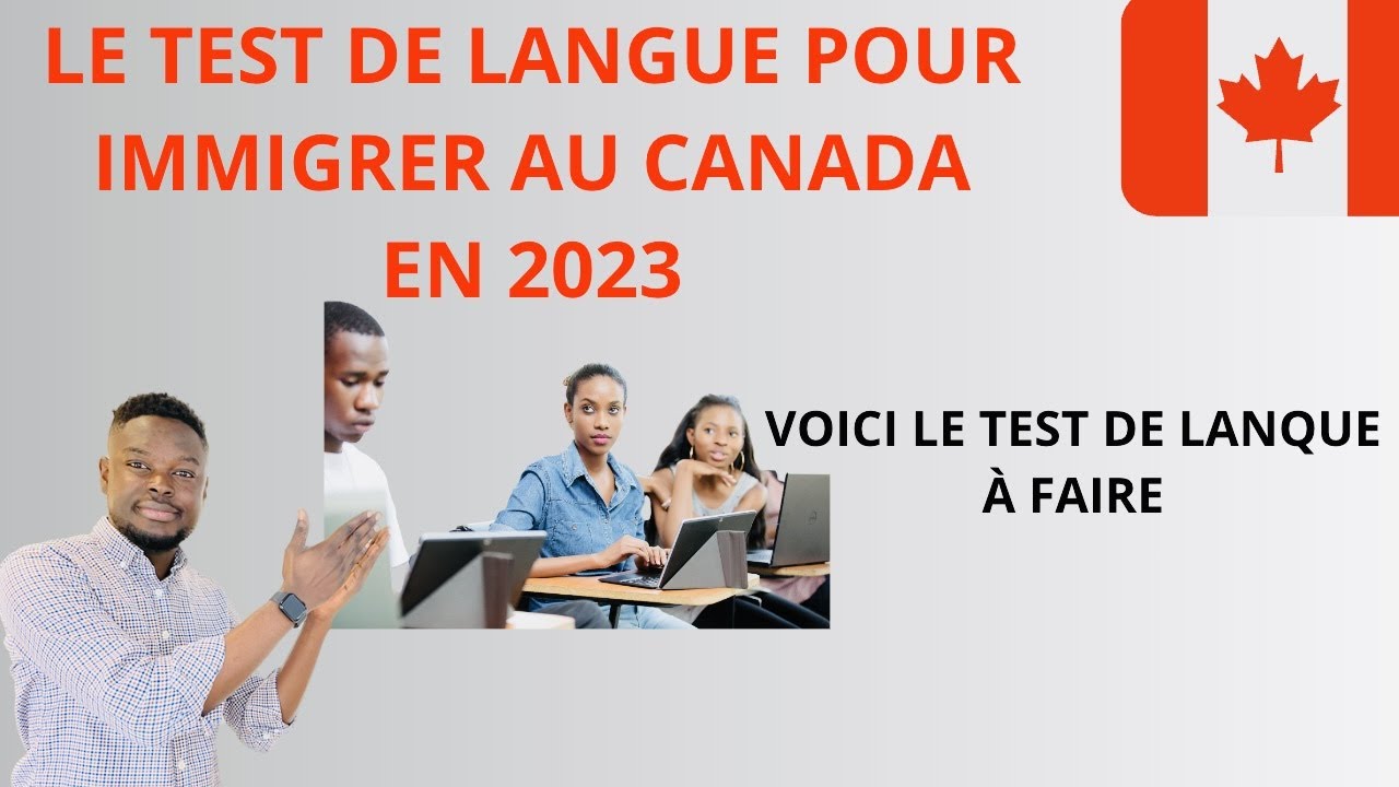 IL TE FAUT CE TEST DE LANGUE POUR IMMIGRER AU CANADA EN 2023 - YouTube