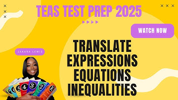 ATI TEAS MATH 2025: How to translate EXPRESSIONS, EQUATIONS & INEQUALITIES