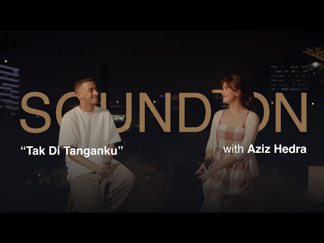 Mawar de Jongh u0026 Aziz Hedra - Tak Di Tanganku (Live Session) | SOUND ON class=