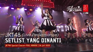 JKT48 - Setlist yang Dinanti (Omatase Setlist) | FULL HOUSE 26 Juli 2025