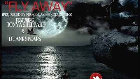 D.Towe "FLY AWAY"  Featuring Tonya Sheppard & Duan...
