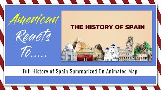 American Reacts To Full History of Spain Summarized On Animated Map | V478