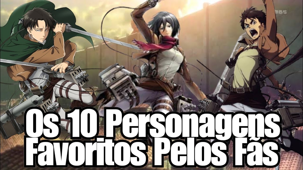 Fãs brasileiros elegem seus personagens favoritos de Attack on Titan -  Crunchyroll Notícias