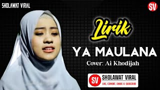 Ya Maulana - Cover Ai Khodijah (Lirik )