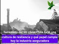 Terremoto del 60: cómo Chile qué papel cumple hoy la industria aseguradora