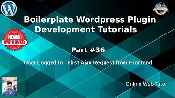 Boilerplate Wordpress Plugin Development Tutorials #36 User Logged First Ajax Request from Frontend
